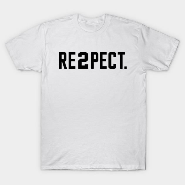 re2pect t shirt